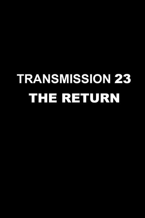 Постер: Transmission 23: The Return