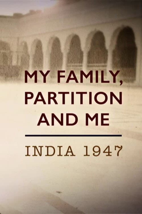Постер: My Family, Partition and Me: India 1947