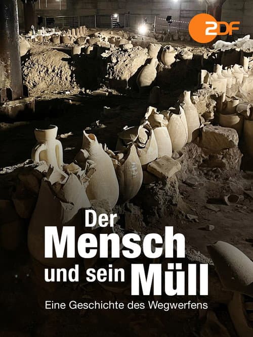 Постер: Der Mensch und sein Müll – Eine Geschichte des Wegwerfens