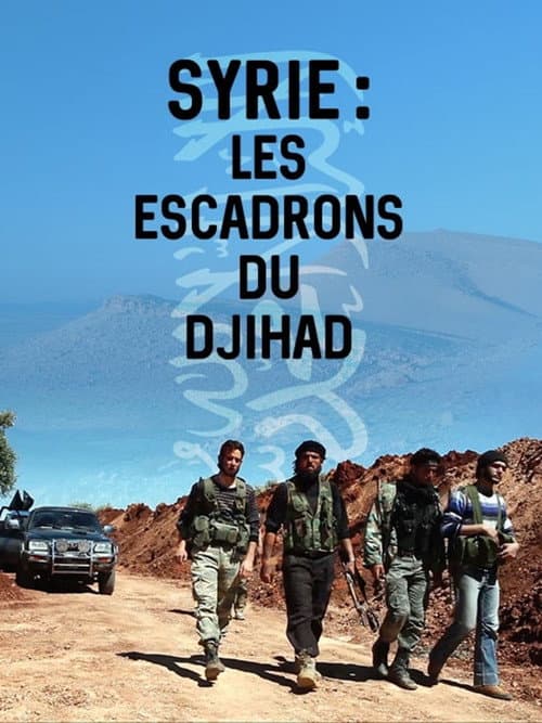 Постер: Syrie : les escadrons du djihad