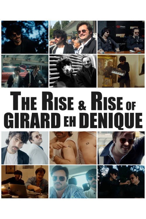 Постер: The Rise and Rise of Girard eh Denique