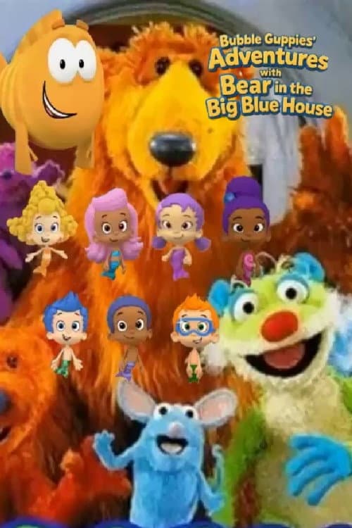 Постер: Bubble Guppies' Adventures with Bear in the Big Blue House