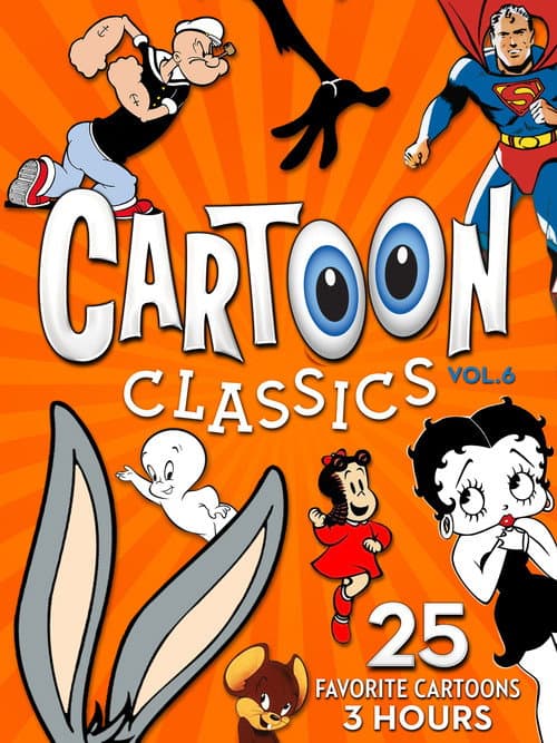 Постер: Cartoon Classics - Vol. 6: 25 Favorite Cartoons - 3 Hours
