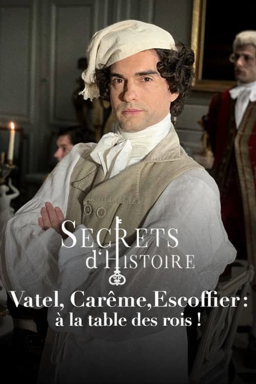 Постер: Vatel, Carême, Escoffier : à la table des rois !