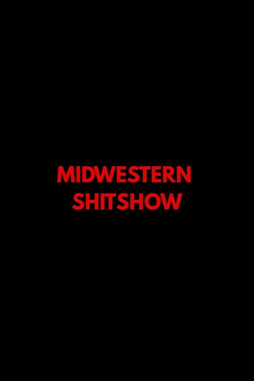 Постер: Midwestern Shitshow