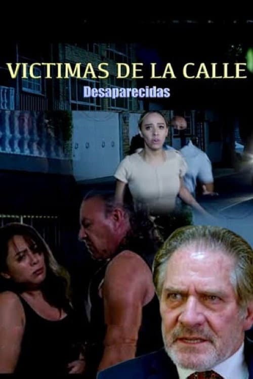Постер: Víctimas de la calle: Desaparecidas