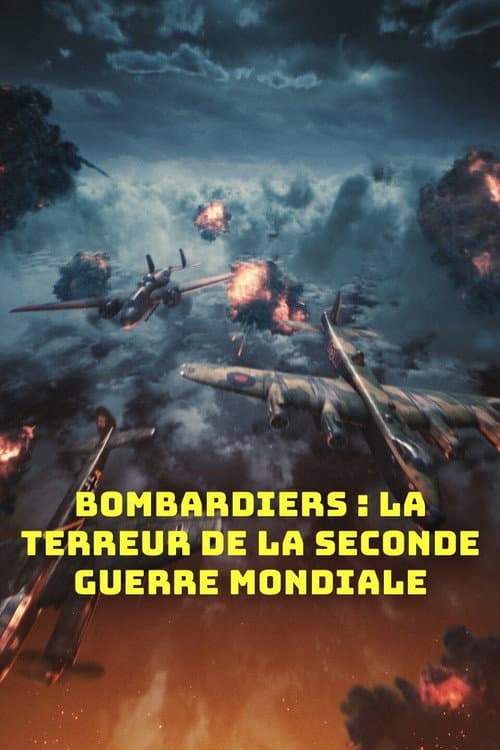 Постер: Bombardiers : La Terreur De La Seconde Guerre Mondiale
