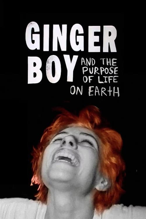 Постер: GINGER BOY and The Purpose of Life on Earth