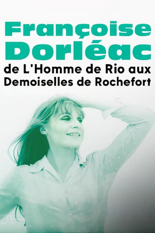Постер: Françoise Dorléac, de L'Homme de Rio aux Demoiselles de Rochefort