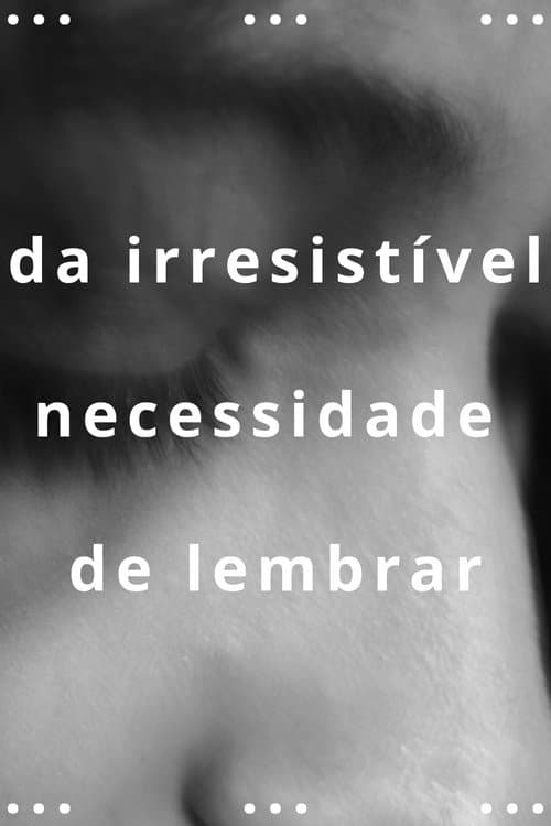 Постер: da irresistível necessidade de lembrar