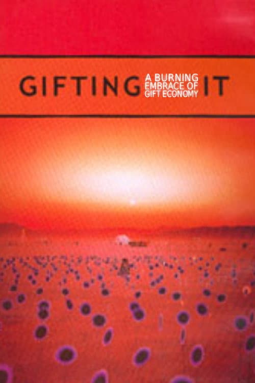 Постер: Gifting It: A Burning Embrace of Gift Economy