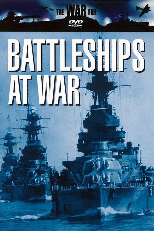 Постер: The War File: Battleships at War