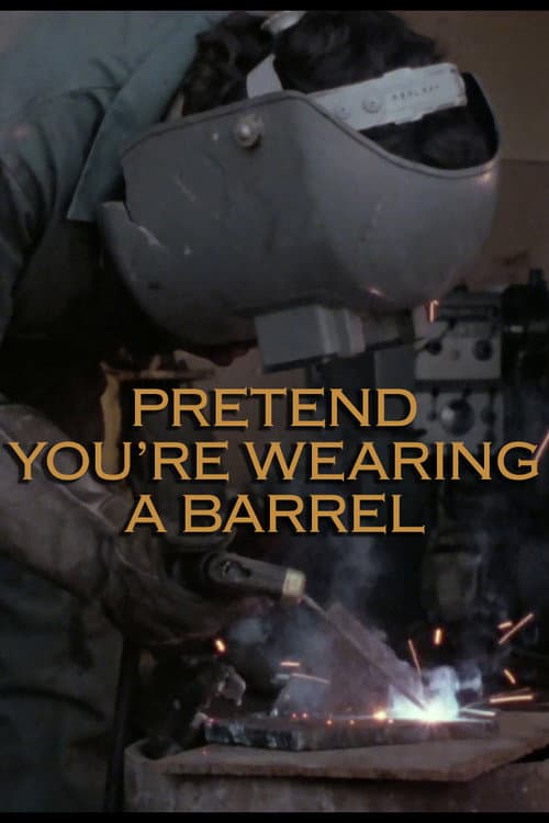 Постер: Pretend You're Wearing a Barrel