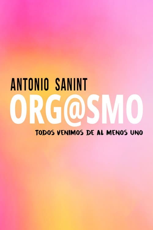 Постер: Antonio Sanint: Orgasmo