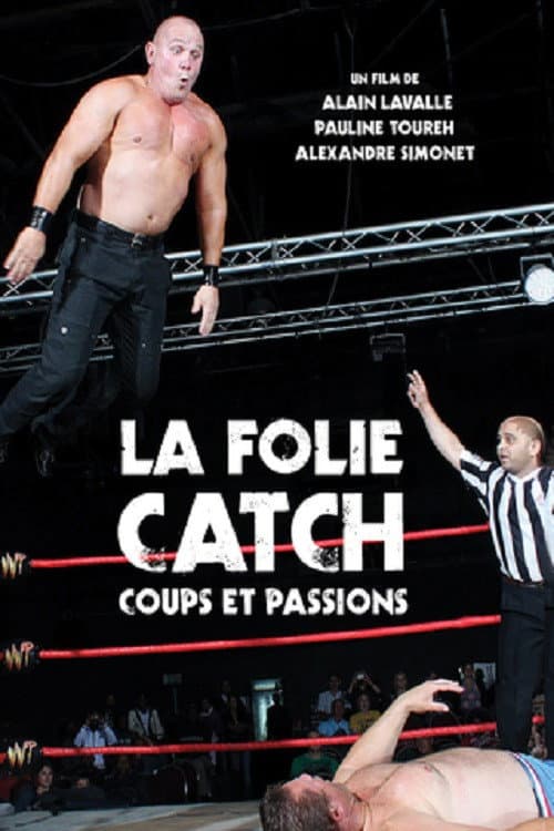 Постер: La Folie Catch: Coups et Passions