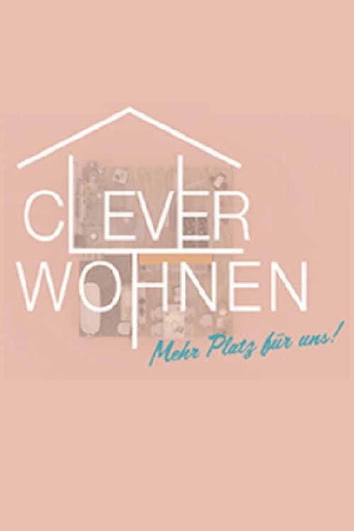 Постер: Clever wohnen - Mehr Platz für uns