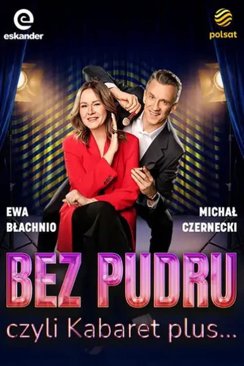 Постер: Bez pudru, czyli kabaret plus…