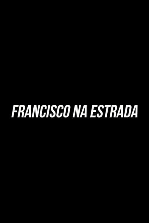 Постер: Francisco Na Estrada