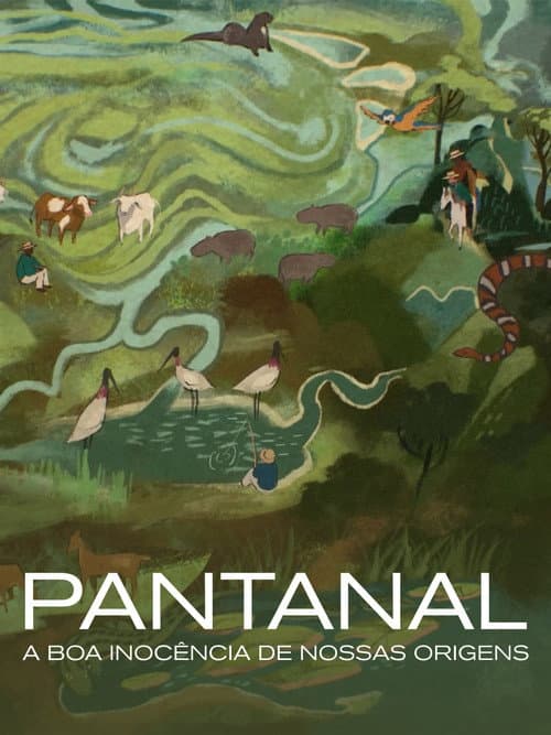 Постер: Pantanal: A Boa Inocência de Nossas Origens