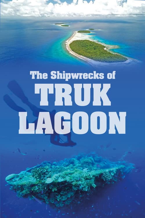 Постер: World War 2 The Shipwrecks of Truk Lagoon