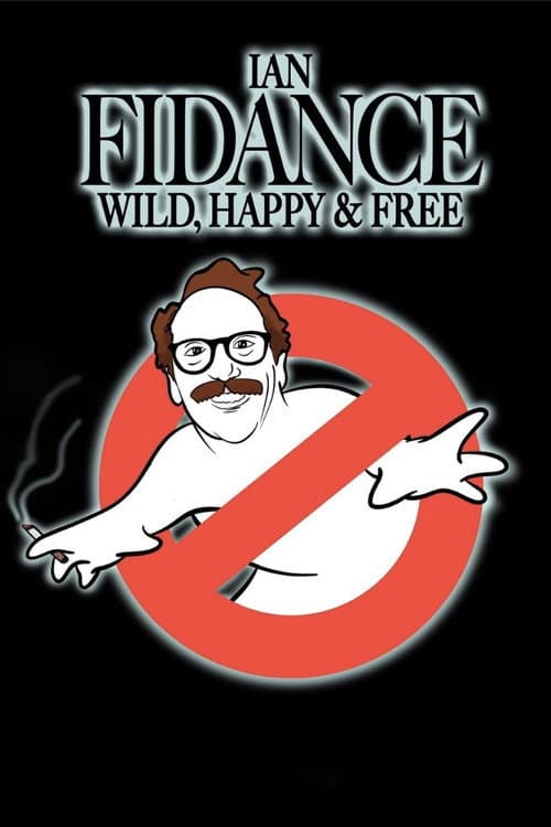 Постер: Ian Fidance: Wild, Happy & Free