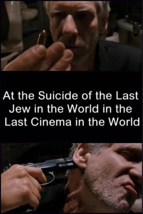 Постер: At the Suicide of the Last Jew in the World in the Last Cinema in the World