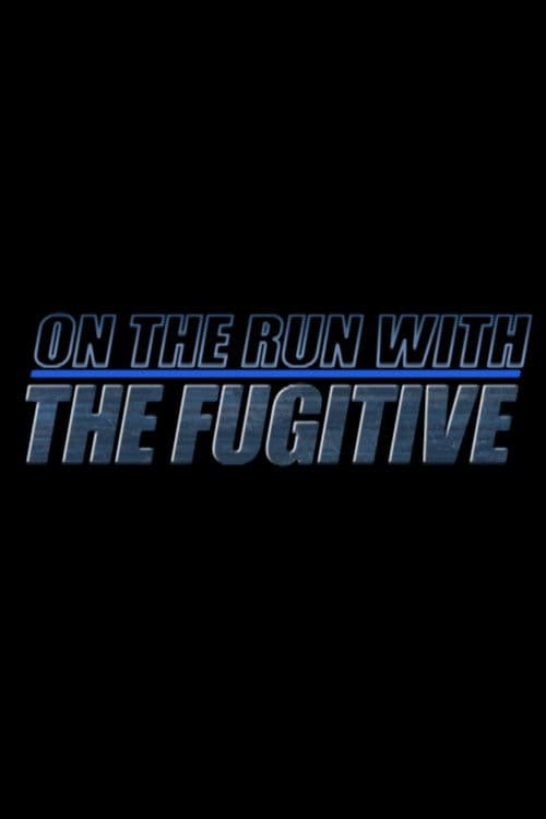 Постер: On the Run with 'The Fugitive'