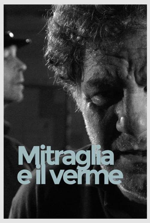 Постер: Mitraglia e il verme