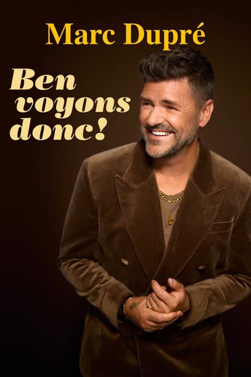 Постер: Marc Dupré : Ben voyons donc!