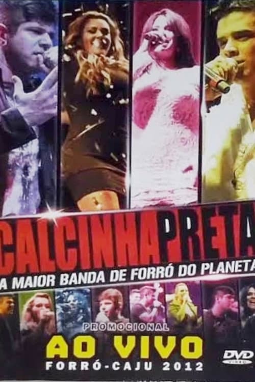 Постер: Calcinha Preta - Ao Vivo no Forró Caju