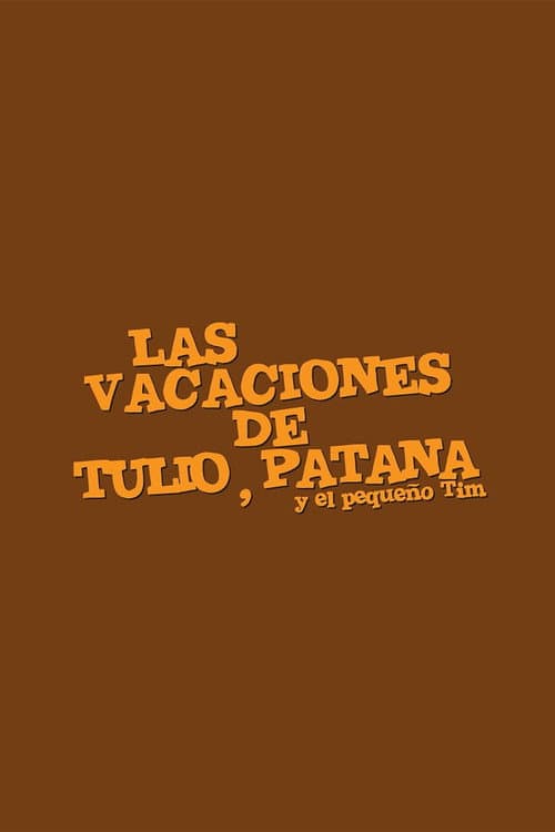 Постер: Las vacaciones de Tulio, Patana y El pequeño Tim