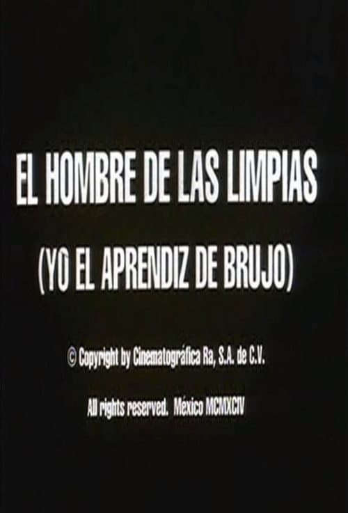 Постер: El hombre de las limpias: Yo, el aprendiz de brujo