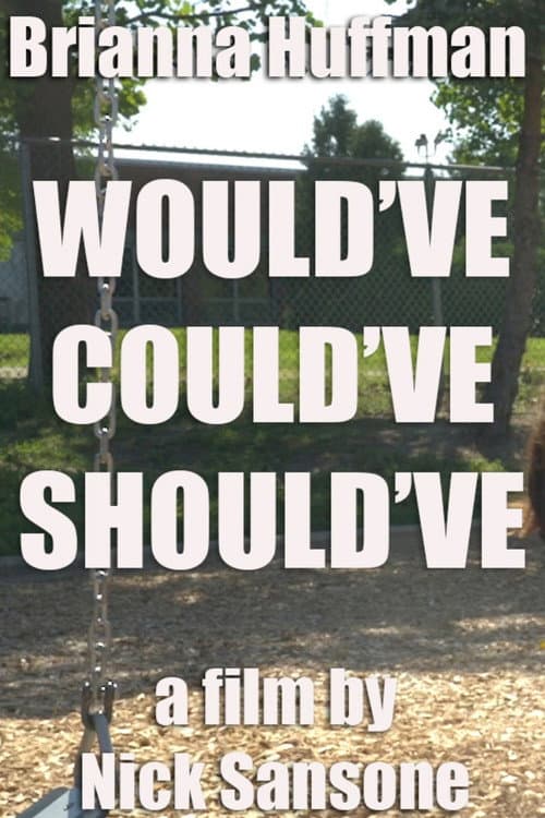 Постер: Would've, Could've, Should've
