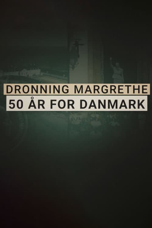 Постер: Dronning Margrethe - 50 år for Danmark