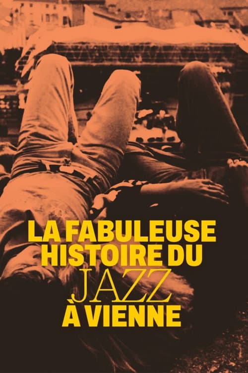 Постер: La fabuleuse histoire du jazz à Vienne