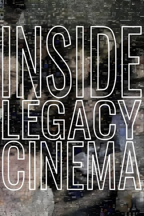 Постер: Inside Legacy Cinema