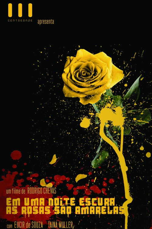 Постер: Em Uma Noite Escura, As Rosas São Amarelas