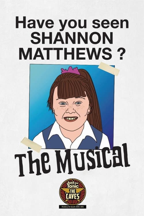 Постер: Shannon Matthews: The Musical - Live at Edinburgh Fringe