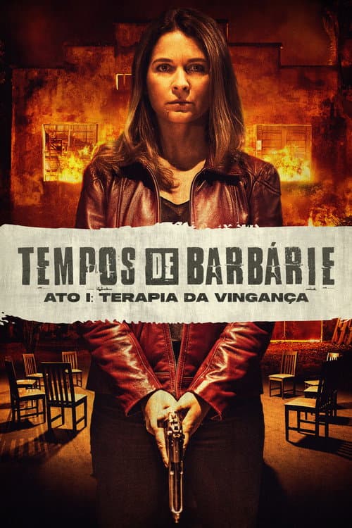 Постер: Tempos de Barbárie – Ato I: Terapia de Vingança