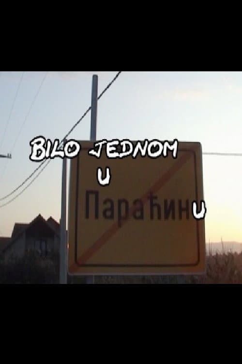 Постер: Bilo jednom u Paraćinu