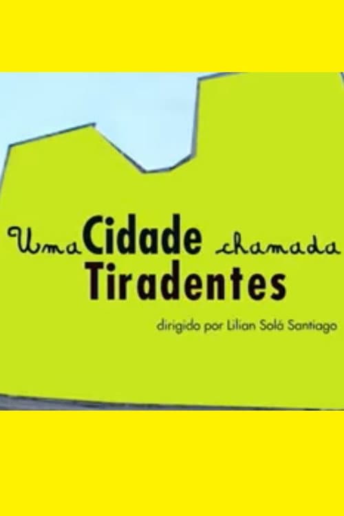 Постер: Uma Cidade Chamada Tiradentes