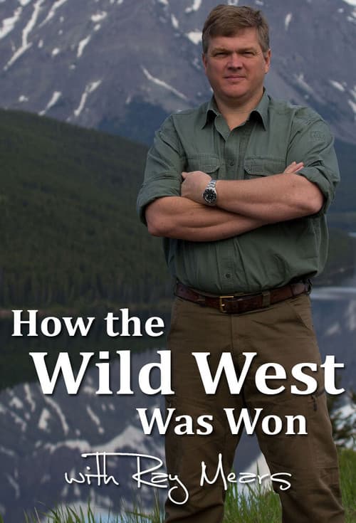 Постер: How the Wild West was Won with Ray Mears