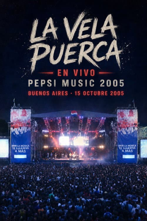 Постер: La Vela Puerca: En vivo en Pepsi Music 2005