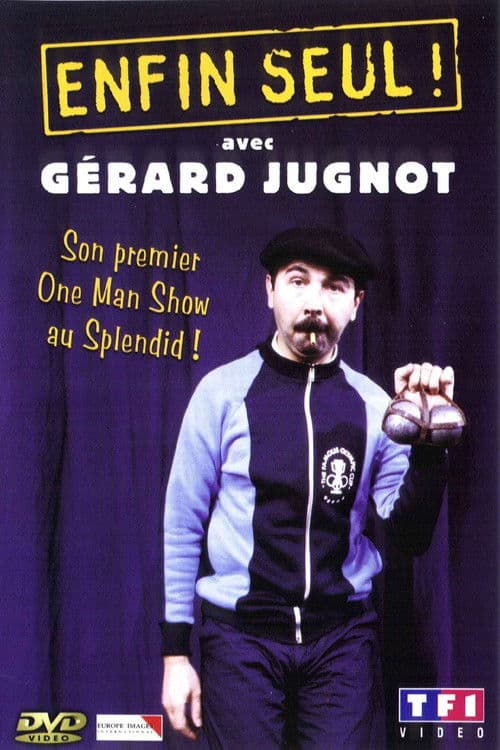 Постер: Gérard Jugnot - Enfin seul