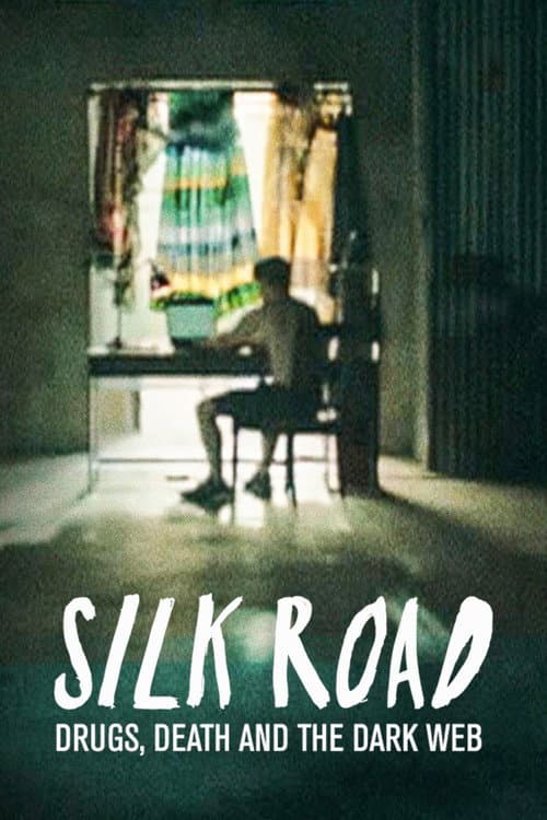 Постер: Silk Road: Drugs, Death and the Dark Web
