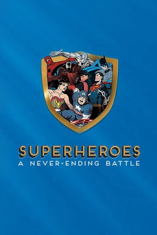 Постер: Superheroes: A Never-Ending Battle