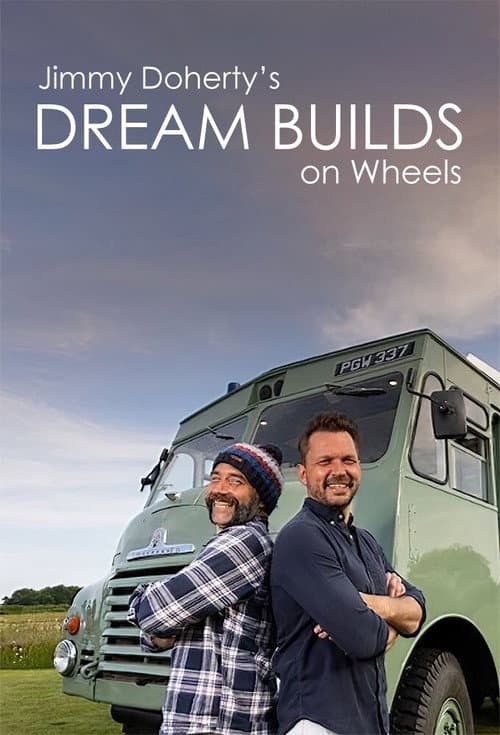 Постер: Jimmy Doherty's Dream Builds on Wheels