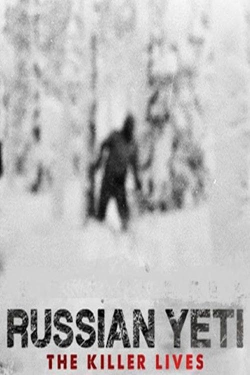 Постер: Russian Yeti: The Killer Lives