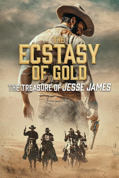 Постер: The Ecstasy of Gold: The Treasure of Jesse James