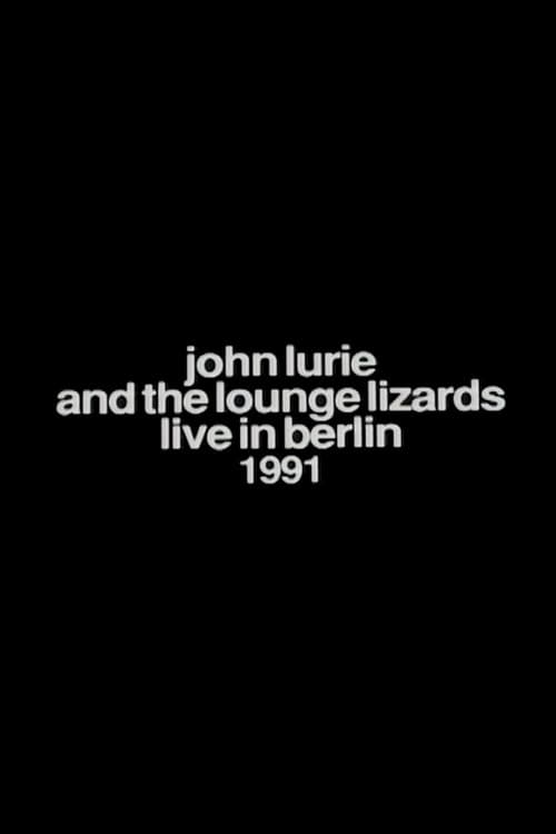 Постер: John Lurie and the Lounge Lizards Live in Berlin 1991